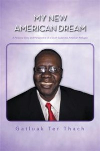 My New American Dream: A Personal Story and Perspective of a South Sudanese American Refugee